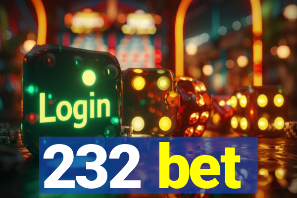 232 bet